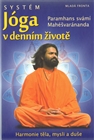 Systém jóga v denním životě - Svámí Mahéšvaránanda - Kliknutím na obrázek zavřete
